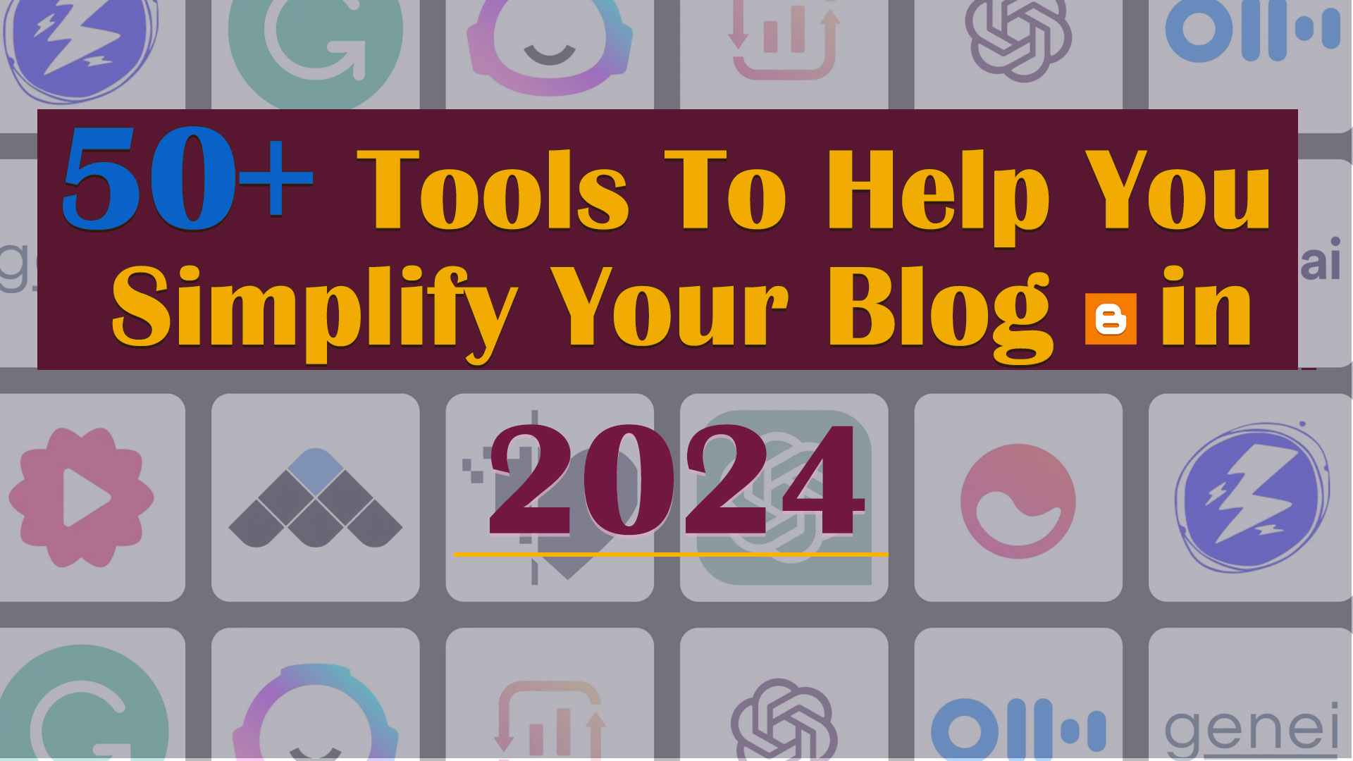 50+ Tools To Help You simplify Your Blog in 2024