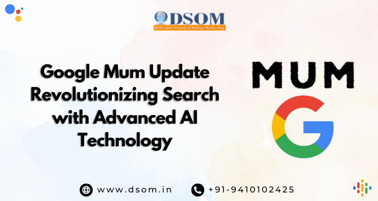 Google Mum Update: Revolutionizing Search with Advanced AI Technology