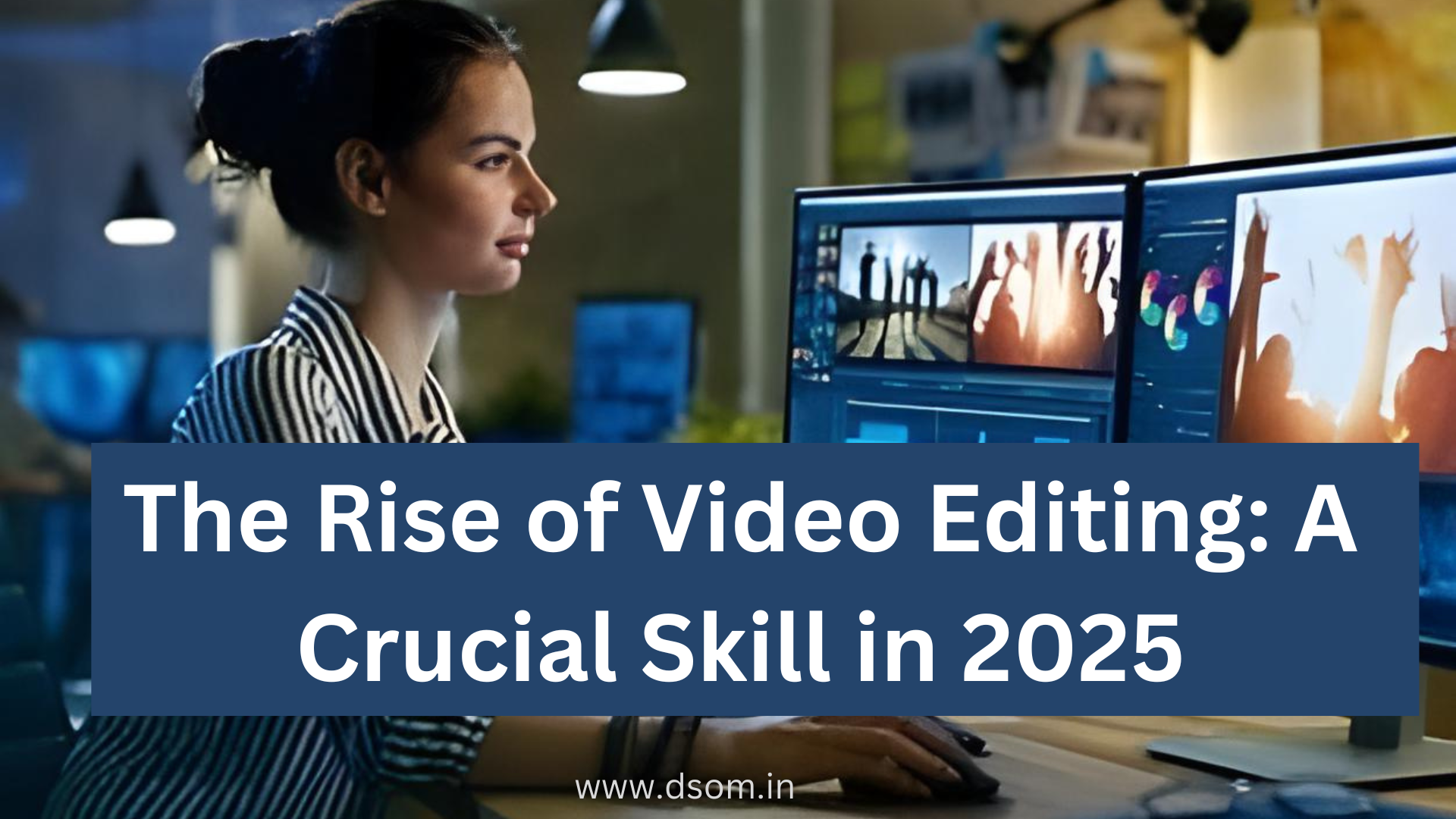 The Rise of Video Editing: A Crucial Skill in 2025